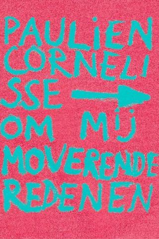 Paulien Cornelisse: Om Mij Moverende Redenen poster