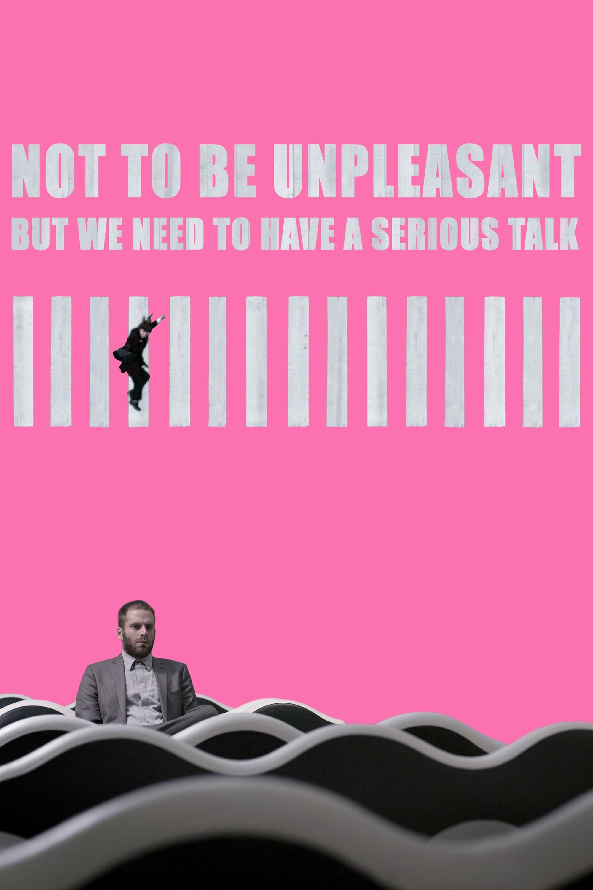 Not to Be Unpleasant But We Need To Have a Serious Talk poster