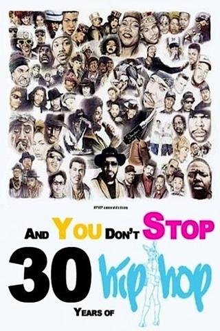 And You Don't Stop: 30 Years of Hip-Hop poster