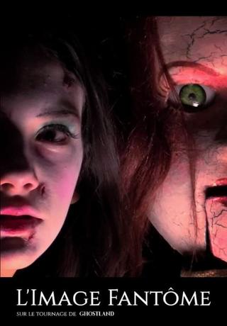 L'image Fantôme - Sur le tournage de Ghostland poster