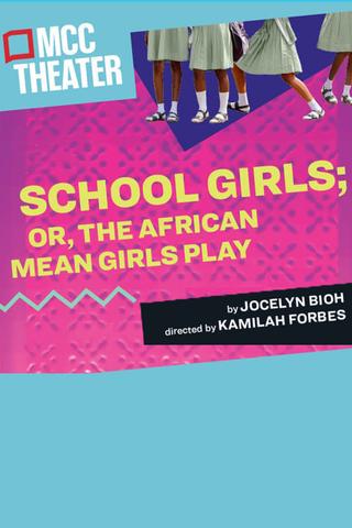 School Girls; Or, The African Mean Girls Play poster