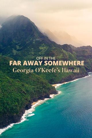 Off in the Far Away Somewhere: Georgia O’Keeffe’s Hawaii poster
