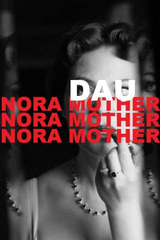 DAU. Nora Mother poster