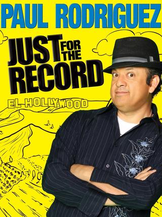 Paul Rodriguez: Just for the Record poster