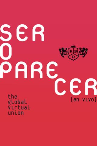 RBD: Ser o Parecer - The Global Virtual Union poster