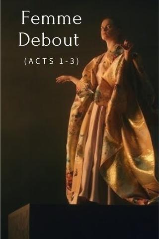 Femme Debout (Acts 1-3) poster