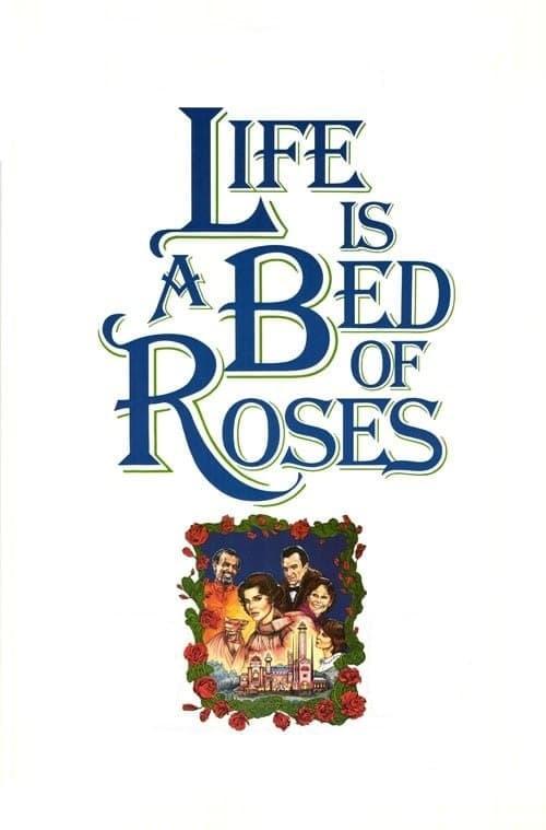 Life Is a Bed of Roses poster