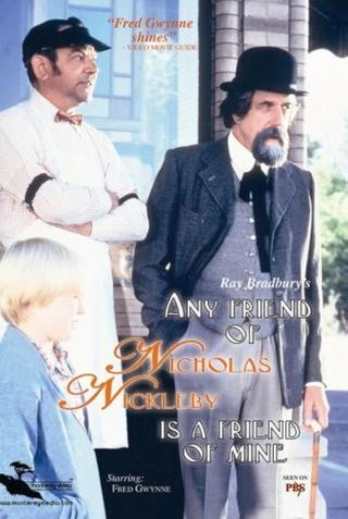 Any Friend of Nicholas Nickleby Is a Friend of Mine poster