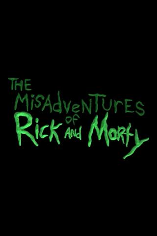 The Misadventures of Rick and Morty poster