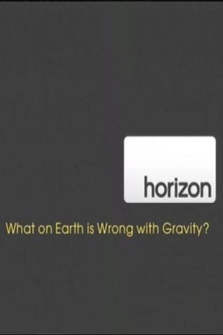 What on Earth is Wrong With Gravity poster