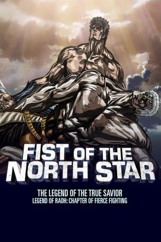 Fist of the North Star: Legend of Raoh - Chapter of Fierce Fight poster