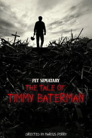 Pet Sematary: The Tale of Timmy Baterman poster