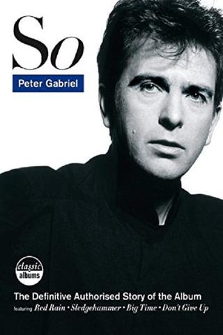 Classic Albums: Peter Gabriel - So poster
