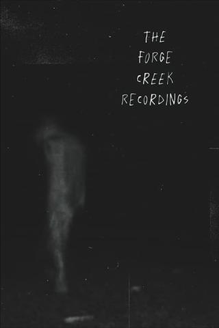 The Forge Creek Recordings poster