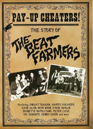 Pay Up Cheaters: The Story of the Beat Farmers poster