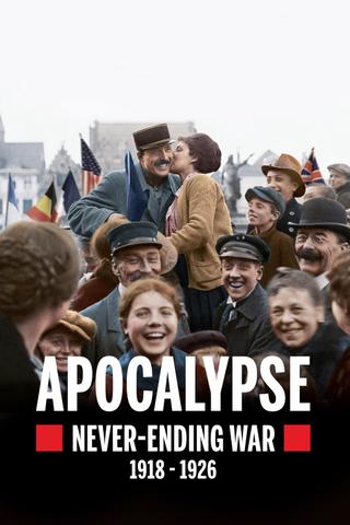 Apocalypse: Never-Ending War (1918-1926) poster
