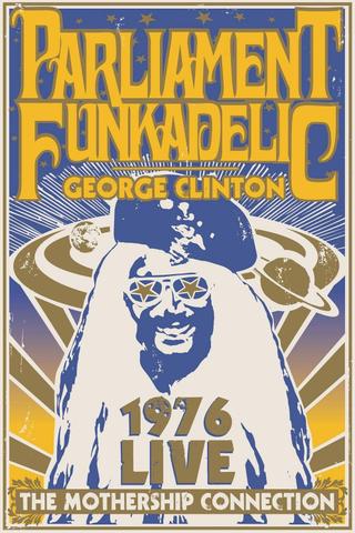 George Clinton and Parliament Funkadelic - Mothership Connection poster