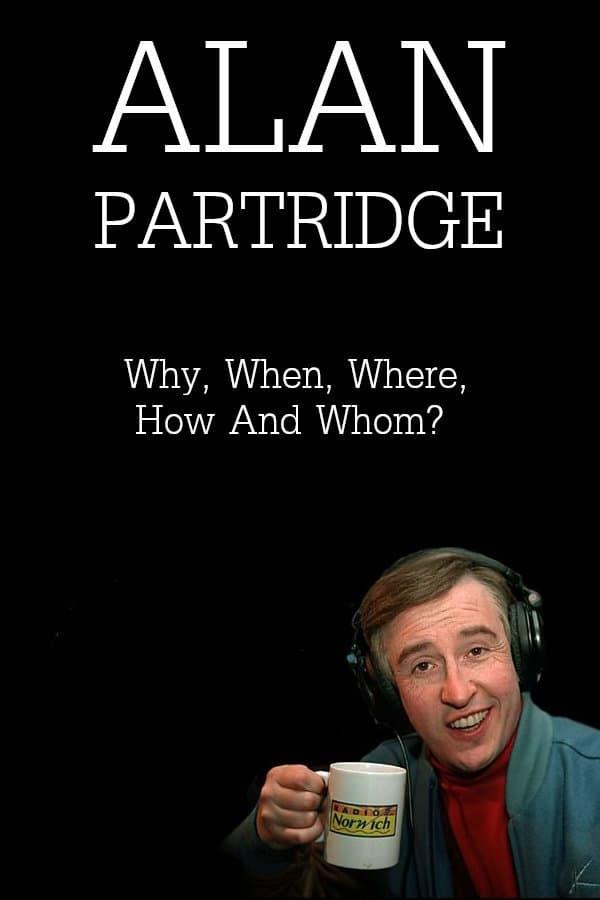 Alan Partridge: Why, When, Where, How And Whom? poster