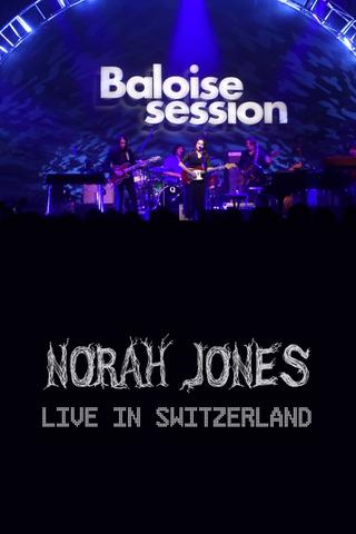 Norah Jones - Baloise Session poster