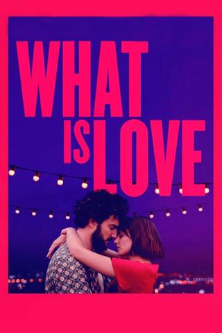 What Is Love poster