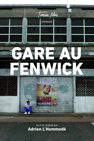 Gare au Fenwick poster