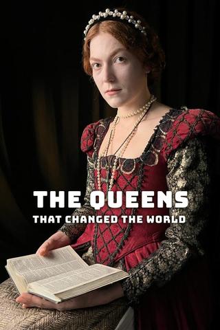 The Queens That Changed the World poster