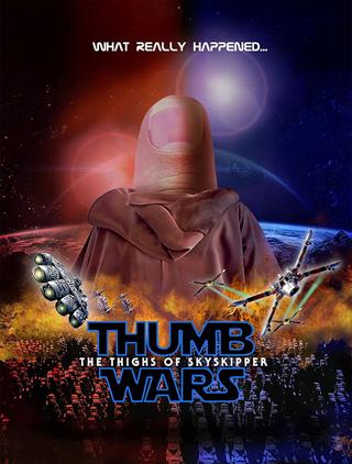 Thumb Wars IX: The Thighs of Skyskipper poster