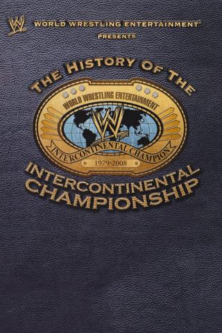 WWE: The History Of The Intercontinental Championship poster