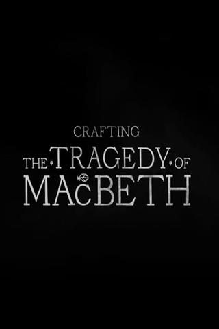 Crafting the Tragedy of Macbeth poster