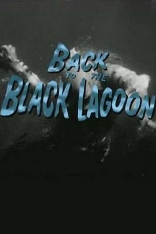 Back to the Black Lagoon: A Creature Chronicle poster