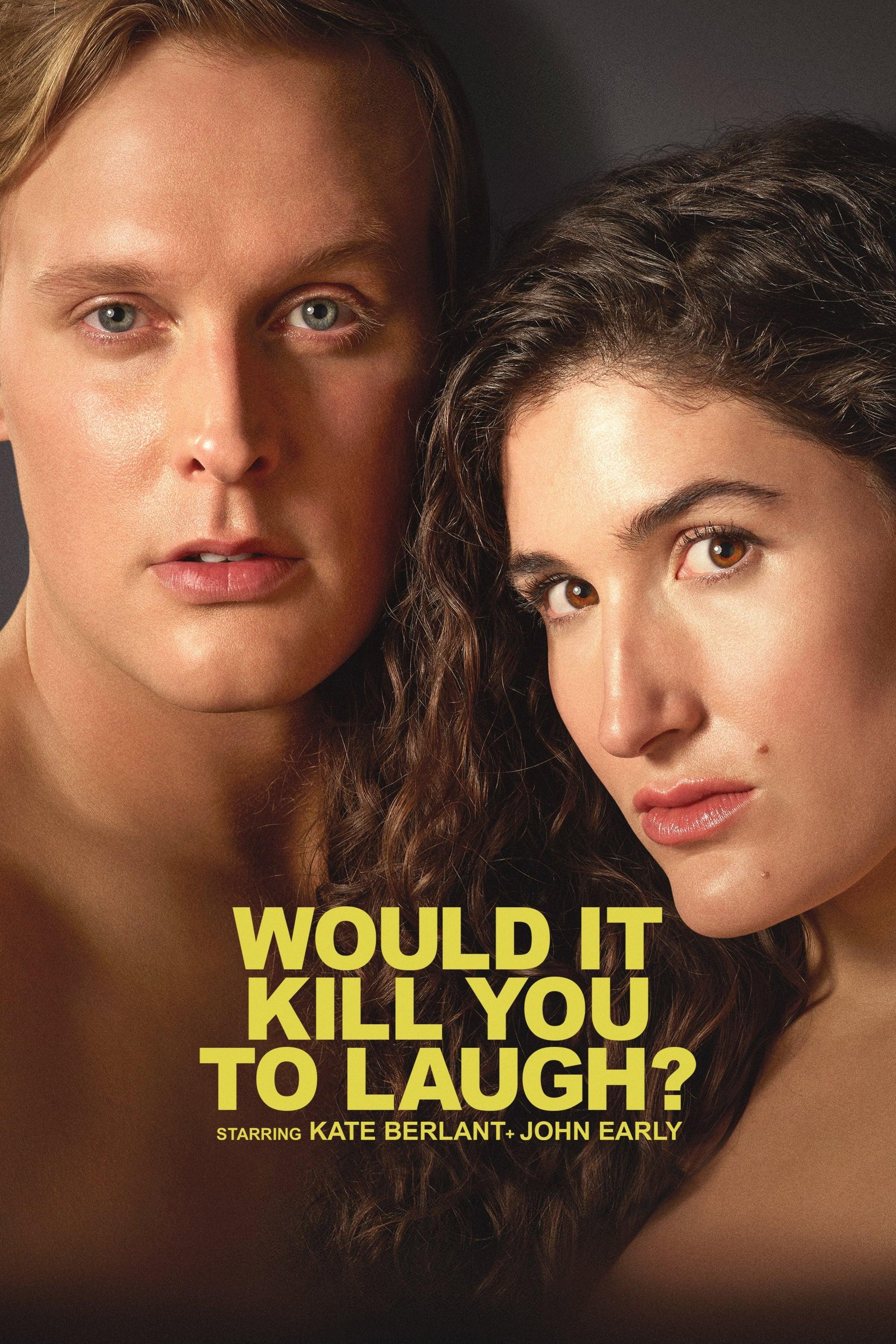 Would It Kill You to Laugh? Starring Kate Berlant + John Early poster
