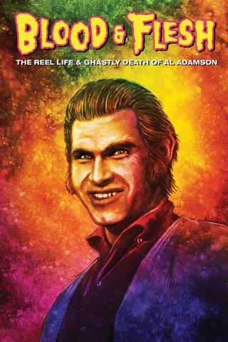 Blood & Flesh: The Reel Life & Ghastly Death of Al Adamson poster