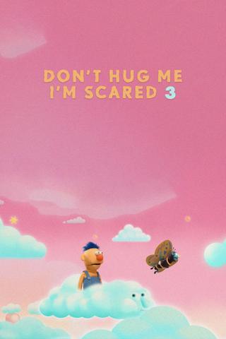 Don't Hug Me I'm Scared 3 poster