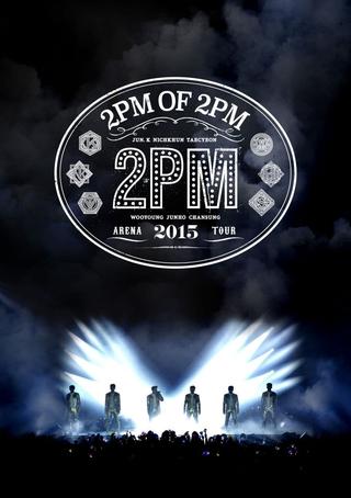 2PM ARENA TOUR 2015: 2PM OF 2PM poster