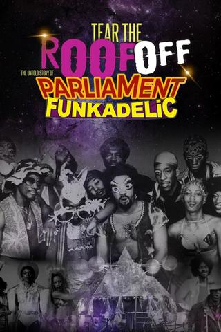 Tear the Roof Off: The Untold Story of Parliament Funkadelic poster