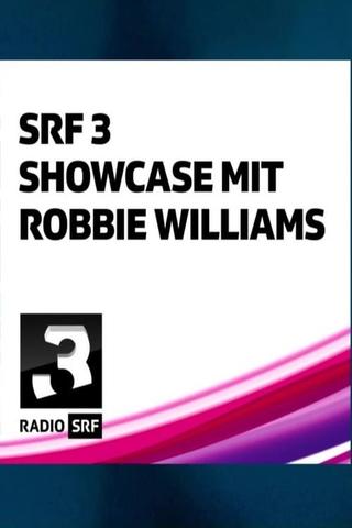 Robbie Williams - SRF 3 Showcase poster