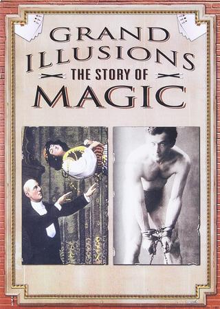 Grand Illusions - The Story Of Magic poster