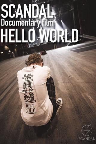 SCANDAL Documentary film HELLO WORLD poster