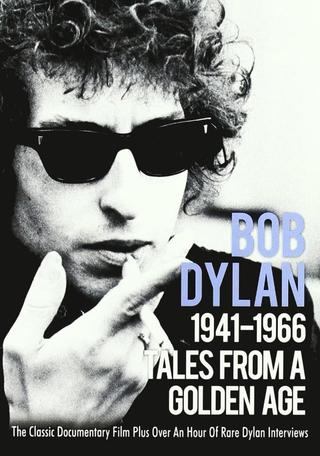 Tales From a Golden Age: Bob Dylan 1941-1966 poster