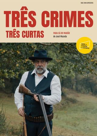 Três Crimes, Três Curtas poster