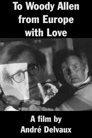 To Woody Allen from Europe with Love poster