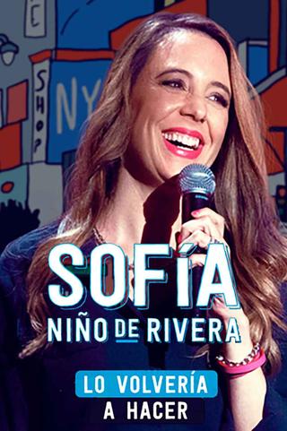 Sofía Niño de Rivera: Lo Volvería a Hacer poster