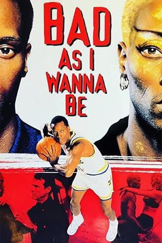 Bad As I Wanna Be: The Dennis Rodman Story poster