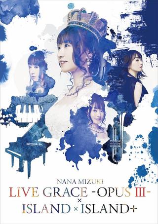 NANA MIZUKI LIVE GRACE -OPUS Ⅲ-×ISLAND×ISLAND+ poster
