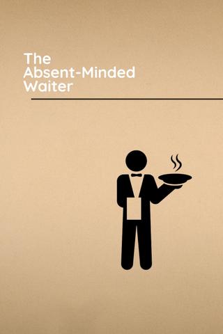 The Absent-Minded Waiter poster