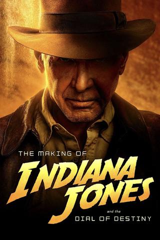 The Making of Indiana Jones and the Dial of Destiny poster