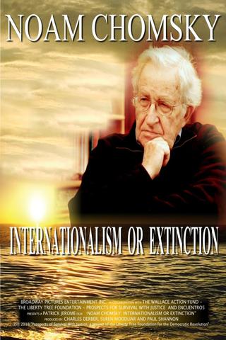 Noam Chomsky: Internationalism or Extinction poster
