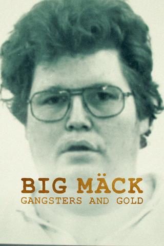 Big Mäck: Gangsters and Gold poster