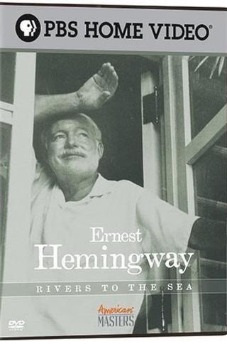 Ernest Hemingway: Rivers to the Sea poster