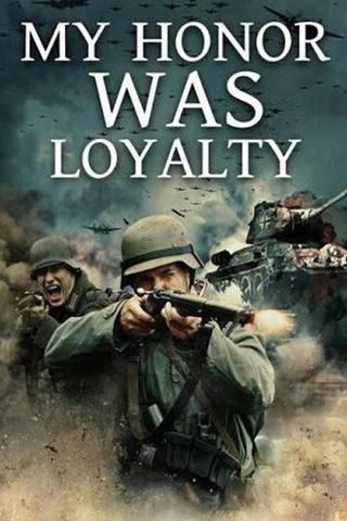 My Honor Was Loyalty poster